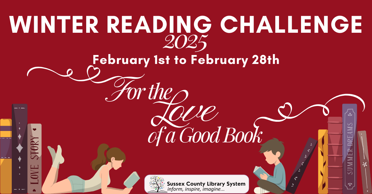 Winter Reading Challenge 2025 - February 1st to February 28th - For the Love of a Good Book - Sussex County Library Systems